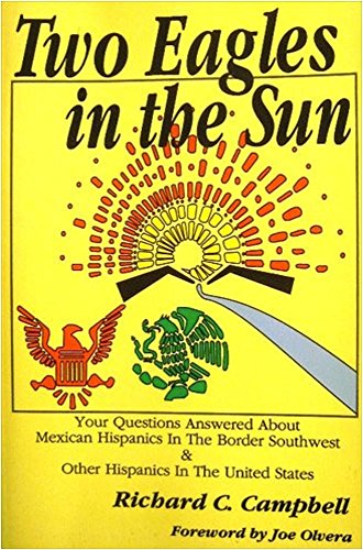 9781884512742: Two Eagles in the Sun: Hispanics in the Border Southwest and in America