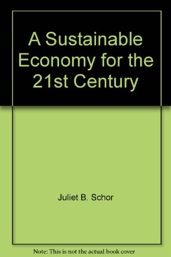 A Sustainable Economy for the 21st Century (New Party Paper 1) (9781884519116) by Schor, Juliet