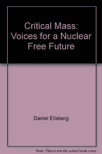 Beispielbild fr Critical Mass: Voices For A Nuclear-Free Future zum Verkauf von Village Books and Music