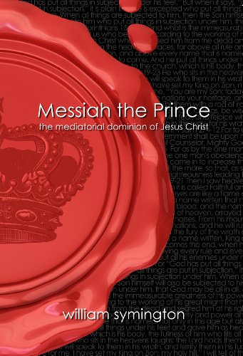Stock image for Messiah the Prince: The Mediatorial Dominion of Jesus Christ for sale by ThriftBooks-Atlanta