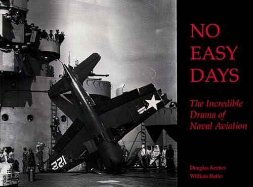 Stock image for No Easy Days: The Incredible Drama of Naval Aviation for sale by ThriftBooks-Dallas