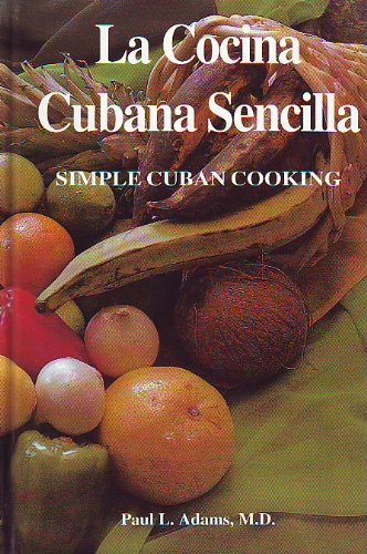 La Cocina Cubana Sencilla Simple Cuban Cooking