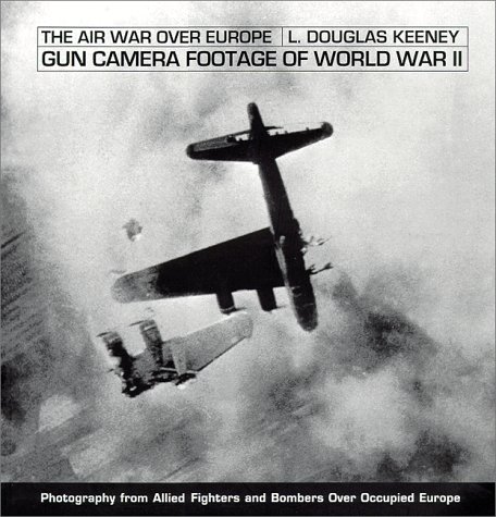 9781884532320: Gun Camera Footage Of World War II by Keeney, L. Douglas (1999) Paperback
