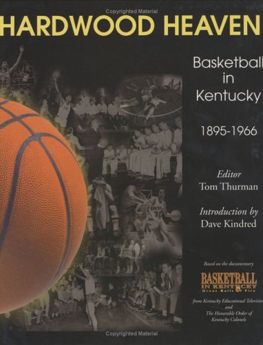 Hardwood Heaven - Basketball in Kentucky 1895-1966