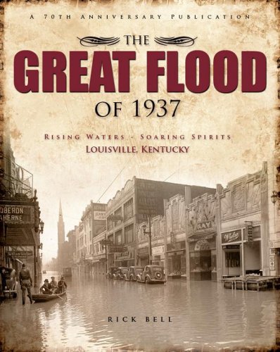 Beispielbild fr The Great Flood of 1937: Rising Waters - Soaring Spirits Louisville, Kentucky zum Verkauf von A Book By Its Cover