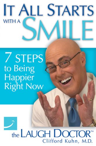 9781884532900: It All Starts with a Smile: 7 Steps to Being Happier Right Now