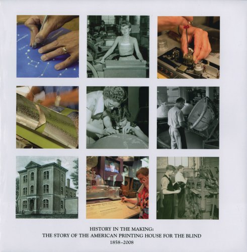 Beispielbild fr History in the Making: The Story of the American Printing House For The Blind 1858 - 2008 zum Verkauf von All Booked Up