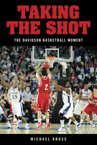 Stock image for Taking the Shot: The Davidson Basketball Moment for sale by GreatBookPrices