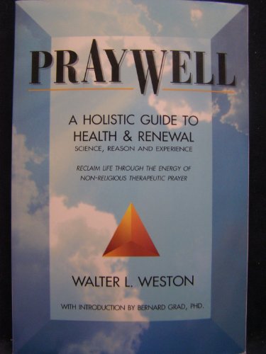 9781884537066: Pray Well: A Holistic Guide to Health and Renewal