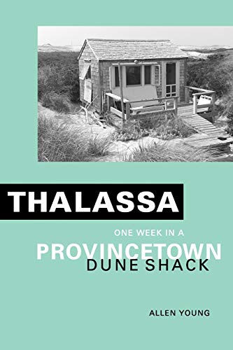 Beispielbild fr Thalassa: One Week in a Provincetown Dune Shack zum Verkauf von ThriftBooks-Dallas