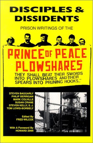 Stock image for Disciples & Dissidents: The Prison Writings of the Prince of Peace Plowshares for sale by Alplaus Books