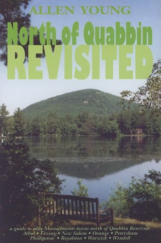Stock image for North of Quabbin Revisited: A Guide to Nine Massachusetts Towns North of Quabbin Reservoir for sale by ThriftBooks-Dallas