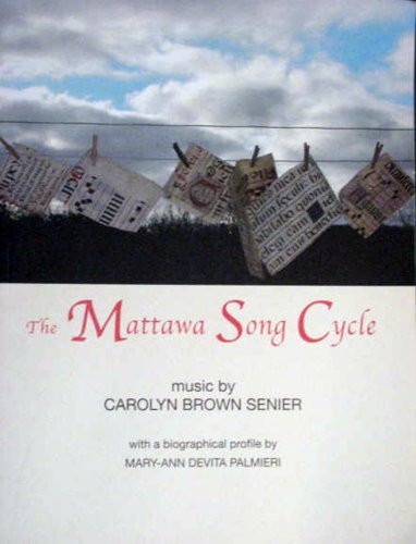 The Mattawa Song Cycle: Music By Carolyn Brown Senier