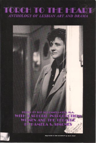 Imagen de archivo de Torch to the Heart: Anthology of Lesbian Art and Drama a la venta por The Book Cellar, LLC