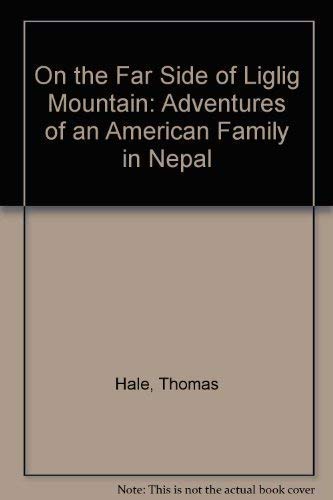 Imagen de archivo de On the Far Side of Liglig Mountain: Adventures of an American Family in Nepal a la venta por Wonder Book