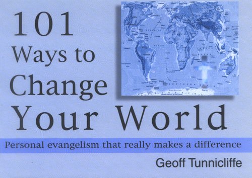 Beispielbild fr 101 Ways to Change Your World : Personal Evangelism that Really Makes a Difference zum Verkauf von Better World Books
