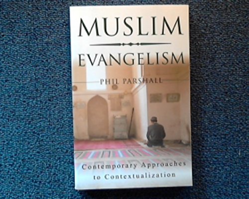 Beispielbild fr Muslim Evangelism : Contemporary Approaches to Contextualization zum Verkauf von Better World Books