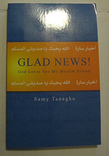 Imagen de archivo de Glad News!: God Loves You My Muslim Friend a la venta por Jenson Books Inc