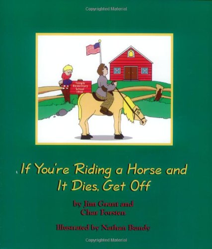 Beispielbild fr If You`re Riding a Horse and It Dies, Get Off zum Verkauf von Gulf Coast Books