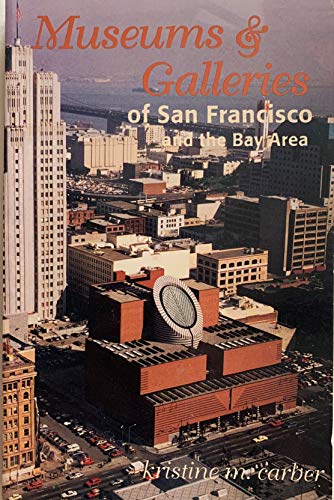 Stock image for Museums and Galleries of San Francisco and the Bay Area for sale by Wonder Book