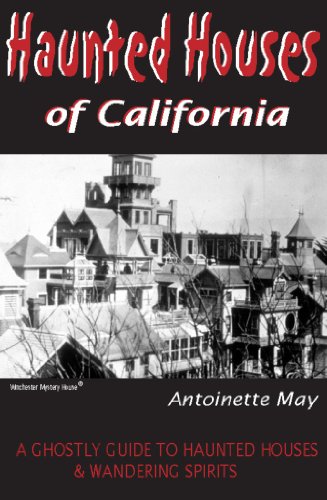 Stock image for Haunted Houses of California: A Ghostly Guide to Haunted Houses and Wandering Spirits for sale by Gulf Coast Books