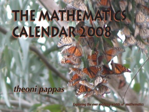 The Mathematics Calendar 2008: Exploring the Ever Evolving Worlds of Mathematics (9781884550379) by Pappas, Theoni