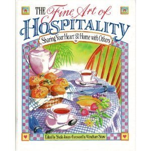 Stock image for The Fine Art of Hospitality; Sharing Your Heart & Home with Others for sale by Lowry's Books