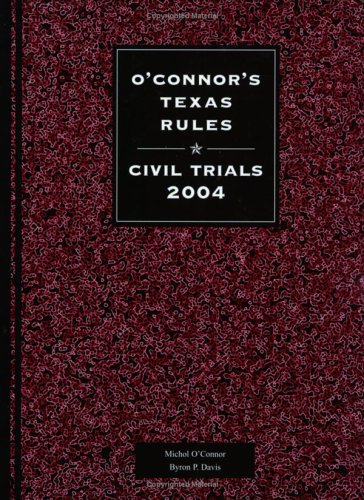 Stock image for O'Connor's Texas Rules * Civil Trials 2004 for sale by HPB-Red