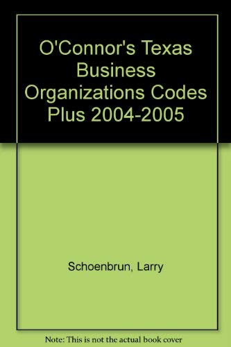 Stock image for O'Connor's Texas Business Organizations Codes Plus 2004-2005 for sale by HPB-Red