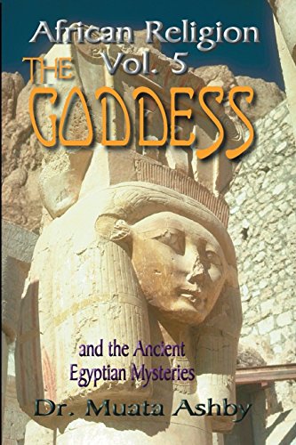 Stock image for African Religion Volume 5: The Goddess and the Egyptian Mysteriesthe Path of the Goddess the Goddess Path for sale by ThriftBooks-Atlanta