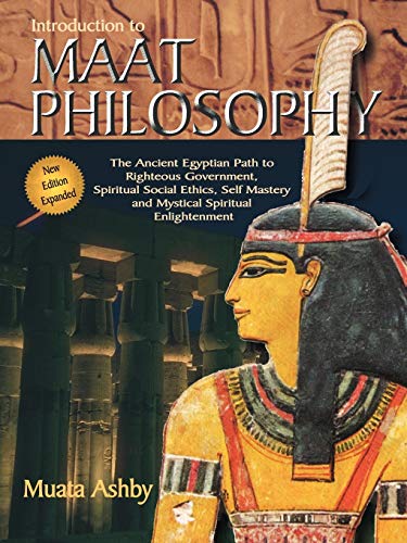 Stock image for Inroduction to Maat Philosophy (Spiritual Enlightenment Through the Path of Virtue) for sale by HPB-Emerald