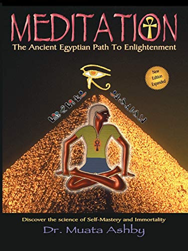 Meditation The Ancient Egyptian Path to Enlightenment (9781884564260) by Ashby, Muata