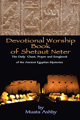 Stock image for Devotional Worship Book of Shetaut Neter: Medu Neter song, chant and hymn book for daily practice for sale by GF Books, Inc.