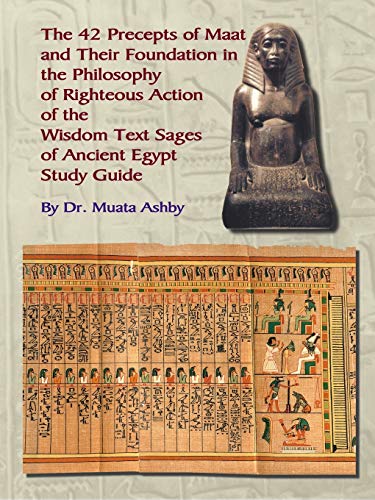 Stock image for The 42 Precepts of Maat and Their Foundation in the Philosophy of Righteous Action for sale by HPB-Ruby