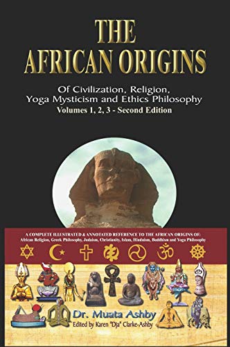 Stock image for The African origins of civilization, religion, yoga mystical spirituality, ethics philosophy and a history of Egyptian yoga for sale by PlumCircle