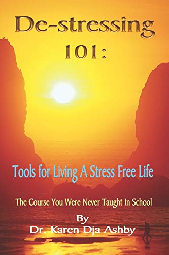 Stock image for De-stressing 101: Tools for Living a Stress-Free Life for sale by St Vincent de Paul of Lane County