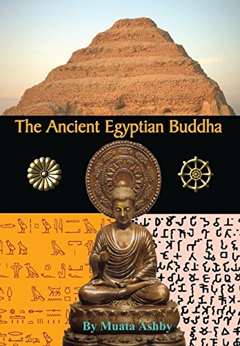 The Ancient Egyptian Buddha: The Ancient Egyptian Origins of Buddhism (9781884564611) by Ashby, Muata
