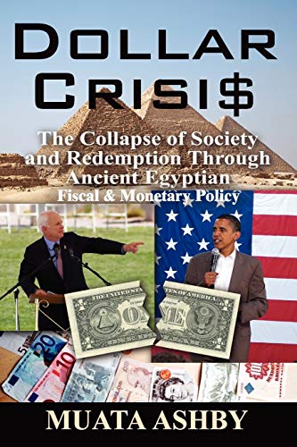 Stock image for Dollar Crisis: The Collapse of Society and Redemption Through Ancient Egyptian Monetary Policy for sale by WorldofBooks