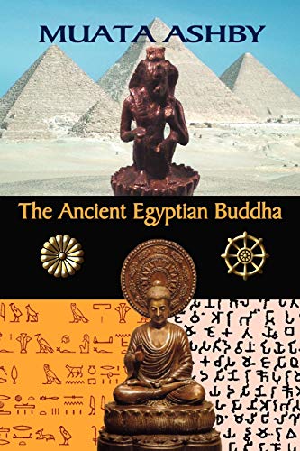 Stock image for The Ancient Egyptian Buddha: The Ancient Egyptian Origins of Buddhism for sale by Books Unplugged