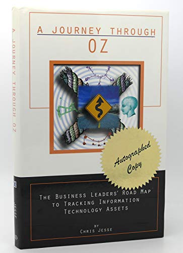 Imagen de archivo de A Journey Through Oz : The Business Leaders' Road Map to Tracking Information Technology Assets a la venta por Better World Books
