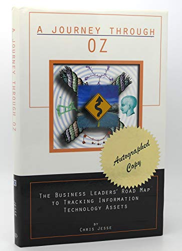 Stock image for A Journey Through Oz : The Business Leaders' Road Map to Tracking Information Technology Assets for sale by Better World Books