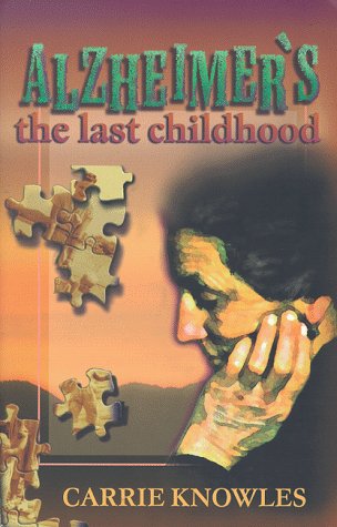 Stock image for Alzheimers: The Last Childhood for sale by Red's Corner LLC