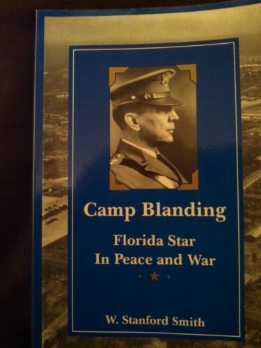 Stock image for Camp Blanding: Florida star in peace and war for sale by Front Cover Books