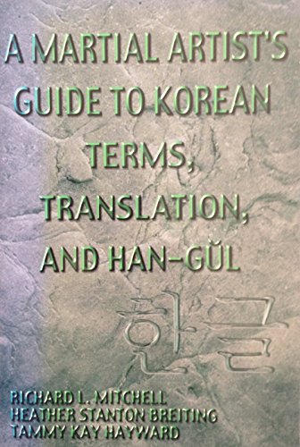 Beispielbild fr A Martial Artist's Guide to Korean Terms, Translation, and Han-gul zum Verkauf von HPB-Red