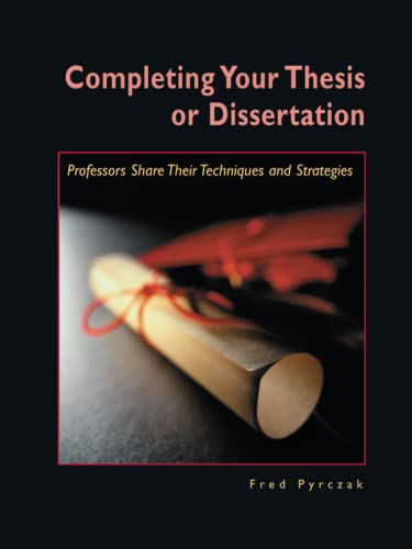 Stock image for Completing Your Thesis or Dissertation: Professors Share Their Techniques &amp; Strategies for sale by Blackwell's