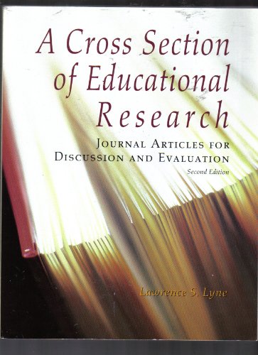 Beispielbild fr A Cross Section of Educational Research-2nd Ed : Journal Articles for Discussion and Evaluation zum Verkauf von Better World Books