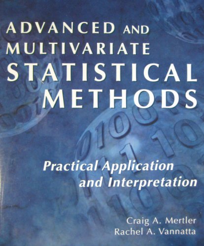 Stock image for Advanced and Multivariate Statistical Methods-1st Ed : Practical Application and Interpretation for sale by Better World Books