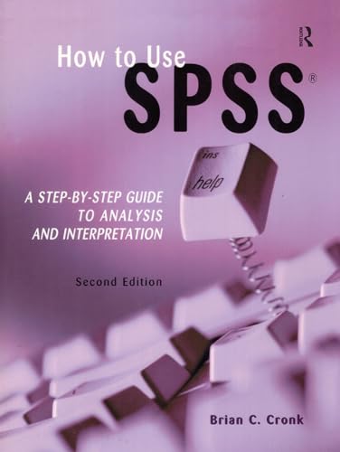 Stock image for How to Use SPSS: A Step-By-Step Guide to Analysis and Interpretation for sale by HPB-Ruby