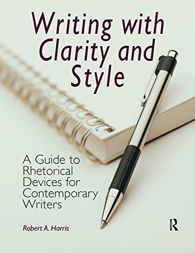 9781884585487: Writing With Clarity and Style: A Guide to Rhetorical Devices for Contemporary Writers