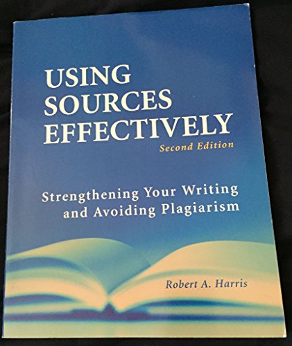 Imagen de archivo de Using Sources Effectively : Strengthening Your Writing and Avoiding Plagiarism a la venta por Better World Books